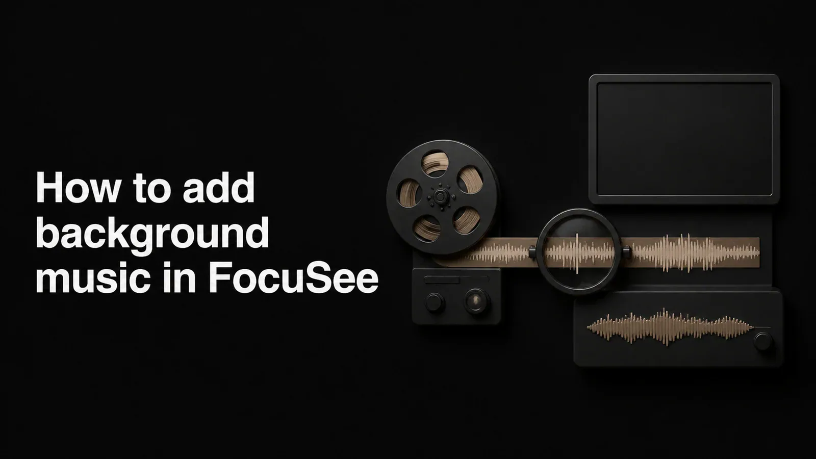 Cover illustration for How to add background music in FocuSee