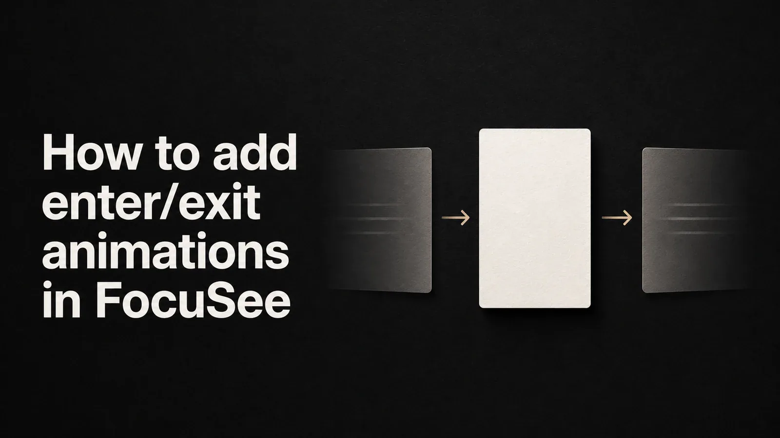 Cover illustration for How to add enter/exit animations in FocuSee