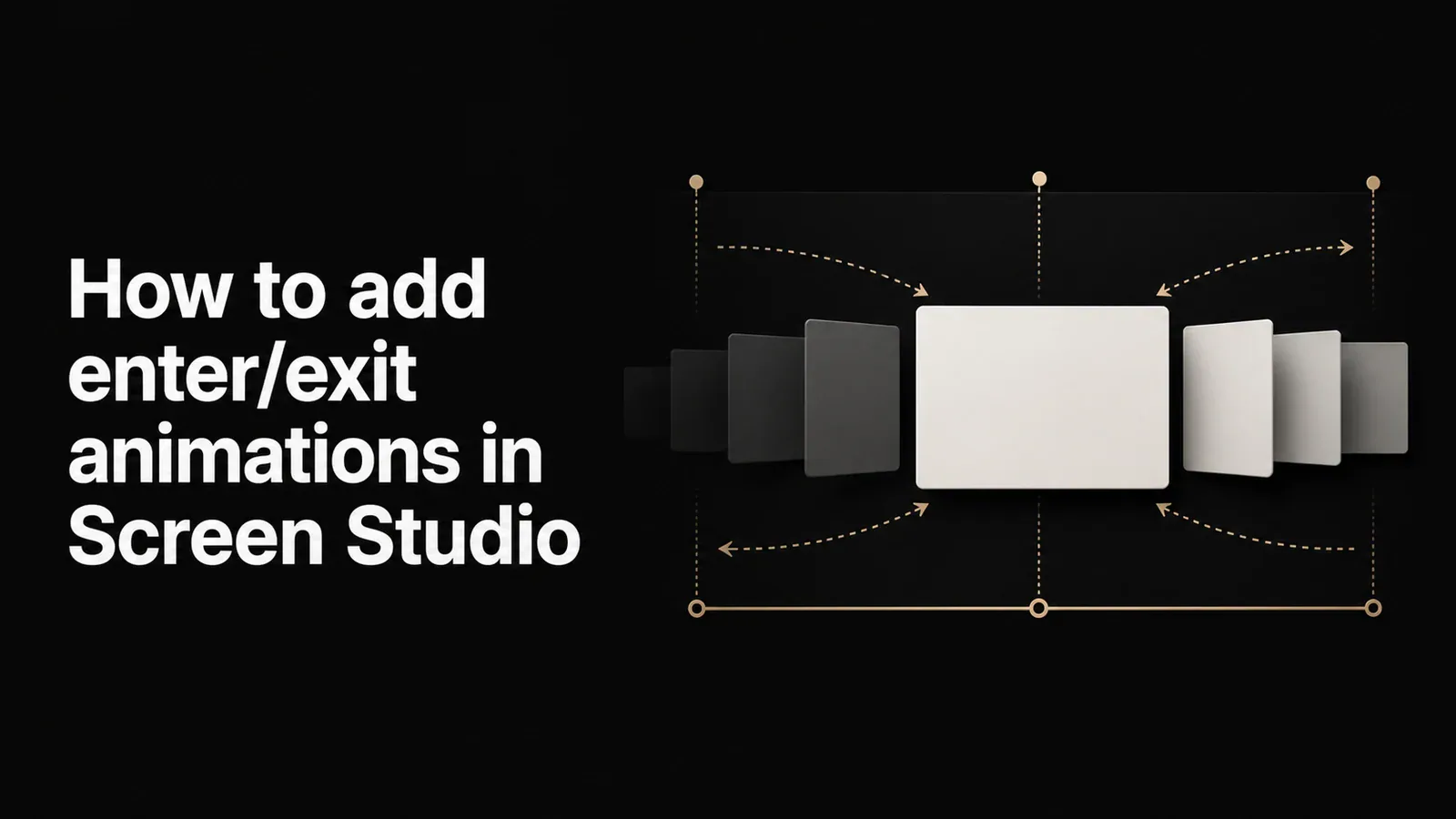 Cover illustration for How to add enter/exit animations in Screen Studio
