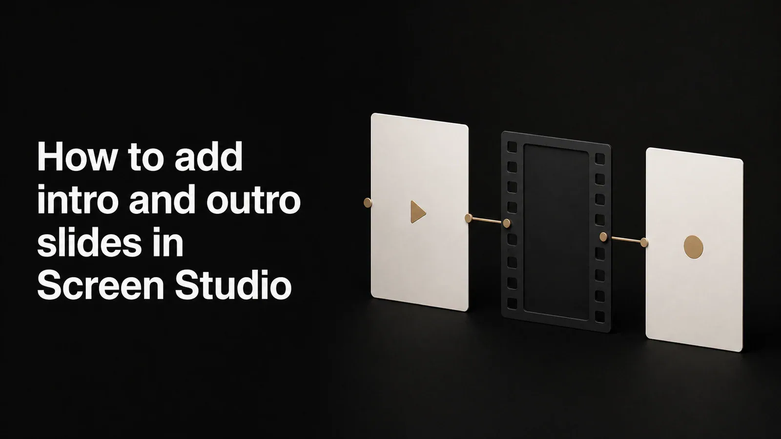 Cover illustration for How to add intro and outro slides in Screen Studio