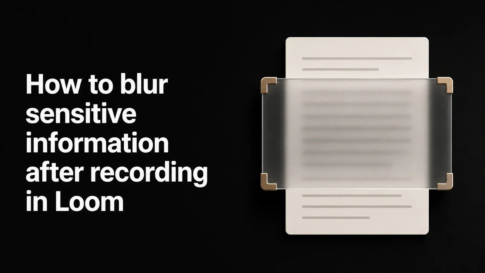 Cover illustration for How to blur sensitive information in Loom